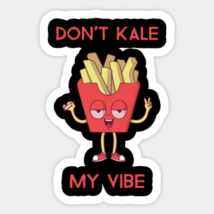 Don't kale my vibe. Sticker